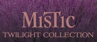 MISTIC TWILIGHT COLLECTION