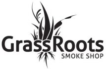 GRASS ROOTS SMOKE SHOP