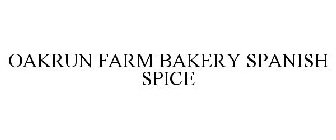 OAKRUN FARM BAKERY SPANISH SPICE