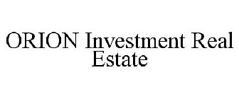 ORION INVESTMENT REAL ESTATE