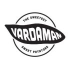 VARDAMAN THE SWEETEST SWEET POTATOES