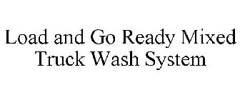LOAD AND GO READY MIXED TRUCK WASH SYSTEM