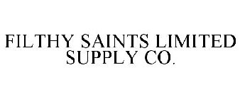 FILTHY SAINTS LIMITED SUPPLY CO.