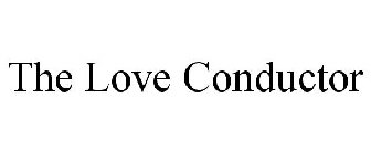 THE LOVE CONDUCTOR