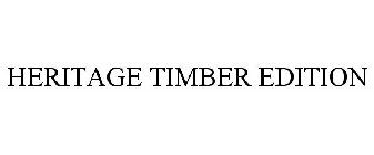 HERITAGE TIMBER EDITION