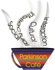 PARKINSON CAFÉ SOCIAL INTELLECTUAL CULTURAL INTERACTION