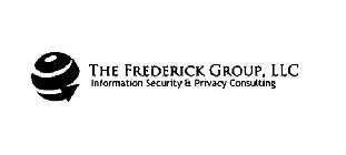 THE FREDERICK GROUP, LLC INFORMATION SECURITY & PRIVACY CONSULTING