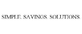 SIMPLE. SAVINGS. SOLUTIONS.