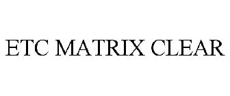 ETC MATRIX CLEAR