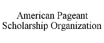 AMERICAN PAGEANT SCHOLARSHIP ORGANIZATION