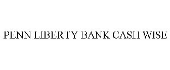 PENN LIBERTY BANK CASH WISE