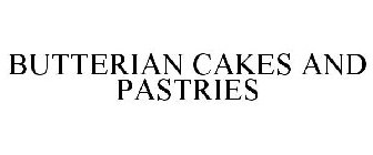 BUTTERIAN CAKES AND PASTRIES