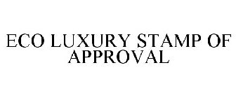 ECO LUXURY STAMP OF APPROVAL