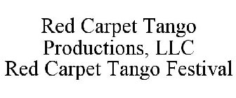  RED CARPET TANGO FESTIVAL RED CARPET TANGO PRODUCTIONS, LLC