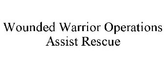 WOUNDED WARRIOR OPERATIONS ASSIST RESCUE