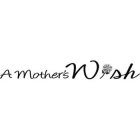 A MOTHER'S WISH