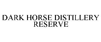 DARK HORSE DISTILLERY RESERVE