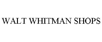 WALT WHITMAN SHOPS