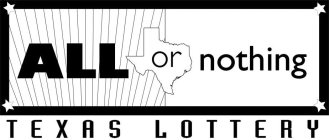ALL OR NOTHING TEXAS LOTTERY