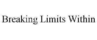 BREAKING LIMITS WITHIN