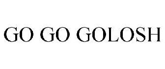 GO GO GOLOSH