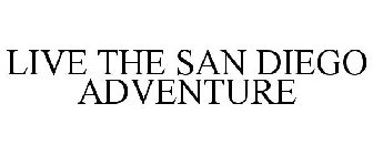 LIVE THE SAN DIEGO ADVENTURE