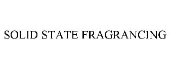 SOLID STATE FRAGRANCING