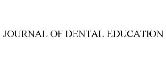 JOURNAL OF DENTAL EDUCATION