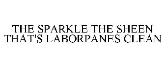 THE SPARKLE THE SHEEN THAT'S LABORPANES CLEAN