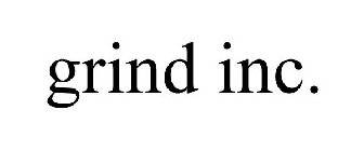 GRIND INC.