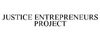 JUSTICE ENTREPRENEURS PROJECT