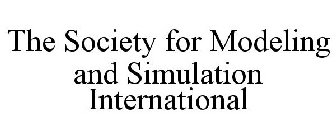 THE SOCIETY FOR MODELING AND SIMULATIONINTERNATIONAL