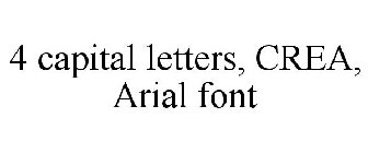 4 CAPITAL LETTERS, CREA, ARIAL FONT