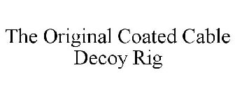 THE ORIGINAL COATED CABLE DECOY RIG