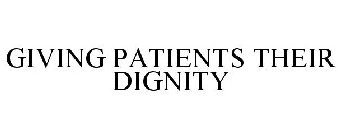 GIVING PATIENTS THEIR DIGNITY