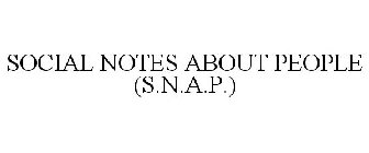 SOCIAL NOTES ABOUT PEOPLE (S.N.A.P.)