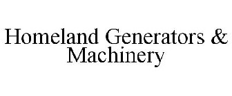HOMELAND GENERATORS & MACHINERY