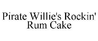 PIRATE WILLIE'S ROCKIN' RUM CAKE