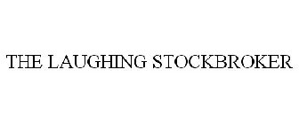 THE LAUGHING STOCKBROKER