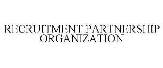 RECRUITMENT PARTNERSHIP ORGANIZATION