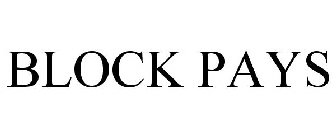 BLOCK PAYS