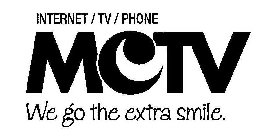 INTERNET / TV / PHONE MCTV WE GO THE EXTRA SMILE.