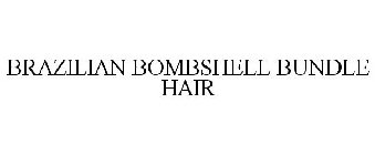 BRAZILIAN BOMBSHELL BUNDLE HAIR