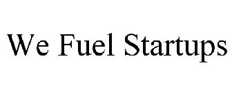 WE FUEL STARTUPS