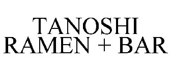 TANOSHII RAMEN + BAR