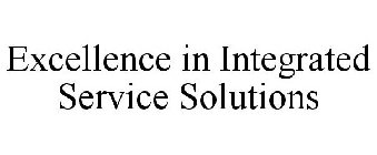 EXCELLENCE IN INTEGRATED SERVICE SOLUTIONS