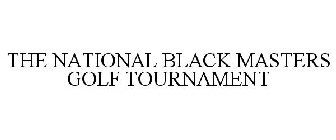 THE NATIONAL BLACK MASTERS GOLF TOURNAMENT