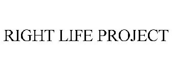 RIGHT LIFE PROJECT