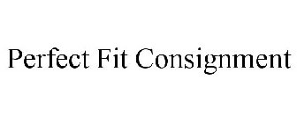 PERFECT FIT CONSIGNMENT