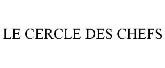 LE CERCLE DES CHEFS